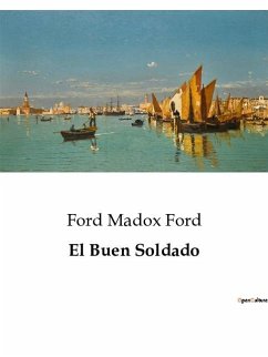 El Buen Soldado - Ford, Ford Madox