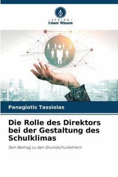 Die Rolle des Direktors bei der Gestaltung des Schulklimas - Tassiolas, Panagiotis