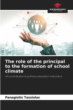 The role of the principal to the formation of school climate - Tassiolas, Panagiotis