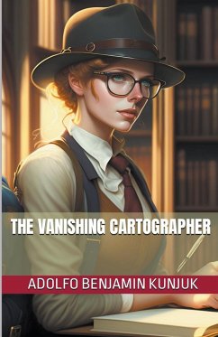 The Vanishing Cartographer - Kunjuk, Adolfo Benjamin