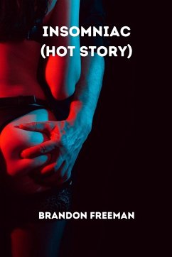 INSOMNIAC (HOT STORY) - Freeman, Brandon