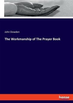 The Workmanship of The Prayer Book - Dowden, John