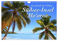 Südsee-Insel Mo'orea (Wandkalender 2024 DIN A4 quer), CALVENDO Monatskalender