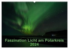 Faszination Licht am Polarkreis (Wandkalender 2024 DIN A2 quer), CALVENDO Monatskalender