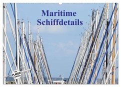 Maritime Schiffdetails (Wandkalender 2024 DIN A2 quer), CALVENDO Monatskalender