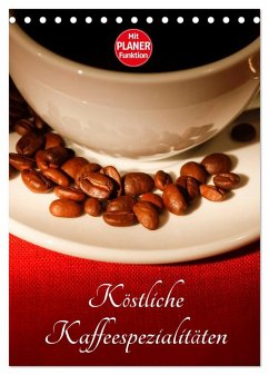 Köstliche Kaffeespezialitäten (Tischkalender 2024 DIN A5 hoch), CALVENDO Monatskalender