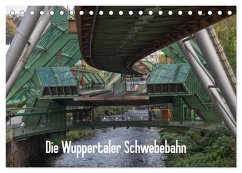 Die Wuppertaler Schwebebahn (Tischkalender 2024 DIN A5 quer), CALVENDO Monatskalender