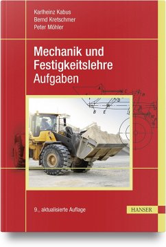 Mechanik und Festigkeitslehre - Aufgaben - Kabus, Karlheinz;Kretschmer, Bernd;Möhler, Peter