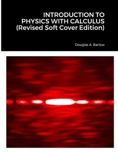 INTRODUCTION TO PHYSICS WITH CALCULUS (Revised Soft Cover Edition) - Barlow, Douglas