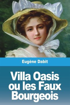 Villa Oasis ou les Faux Bourgeois - Dabit, Eugène