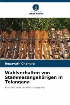 Wahlverhalten von Stammesangehörigen in Telangana - Chandru, Rupavath