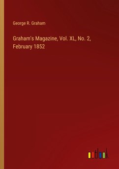 Graham's Magazine, Vol. XL, No. 2, February 1852 - Graham, George R.