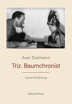 Triz. Baumchronist - Dielmann, Axel