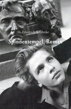 Spinnentempel. Roman - Kröhnke, Friedrich