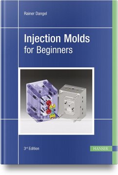 Injection Molds for Beginners - Dangel, Rainer