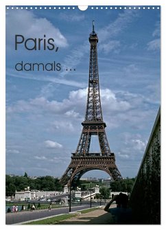 Paris, damals ... (Wandkalender 2024 DIN A3 hoch), CALVENDO Monatskalender - Schulz-Dostal, Michael