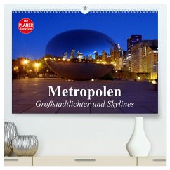 Metropolen. Großstadtlichter und Skylines (hochwertiger Premium Wandkalender 2024 DIN A2 quer), Kunstdruck in Hochglanz - Stanzer, Elisabeth