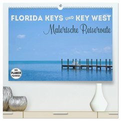 FLORIDA KEYS und KEY WEST Malerische Reiseroute (hochwertiger Premium Wandkalender 2024 DIN A2 quer), Kunstdruck in Hochglanz