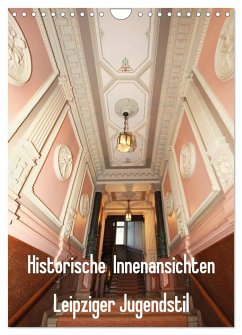 Historische Innenansichten - Leipziger Jugendstil (Wandkalender 2024 DIN A4 hoch), CALVENDO Monatskalender - Lantzsch, Katrin