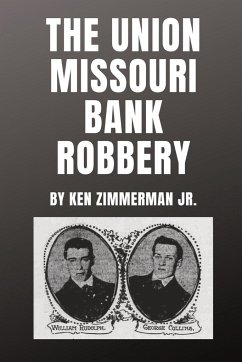 The Union Missouri Bank Robbery - Zimmerman Jr., Ken
