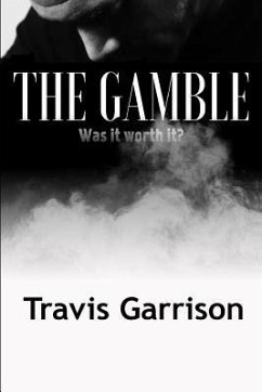 The Gamble: Was it Worth it? - Garrison, Travis