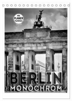 BERLIN in Monochrom (Tischkalender 2024 DIN A5 hoch), CALVENDO Monatskalender