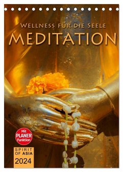 MEDITATION - Wellness für die Seele (Tischkalender 2024 DIN A5 hoch), CALVENDO Monatskalender - OF ASIA, SPIRIT