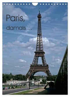 Paris, damals ... (Wandkalender 2024 DIN A4 hoch), CALVENDO Monatskalender - Schulz-Dostal, Michael