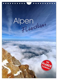 Alpen Flu­i­dum (Wandkalender 2024 DIN A4 hoch), CALVENDO Monatskalender