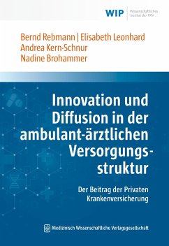 Innovation und Diffusion in der ambulant-ärztlichen Versorgungsstruktur - Brohammer, Nadine;Rebmann, Bernd;Leonhard, Elisabeth