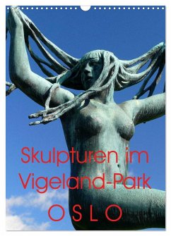 Skulpturen im Vigeland-Park Oslo (Wandkalender 2024 DIN A3 hoch), CALVENDO Monatskalender - M. Laube, Lucy