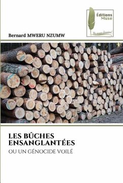 LES BÛCHES ENSANGLANTÉES - MWERU NZUMW, Bernard