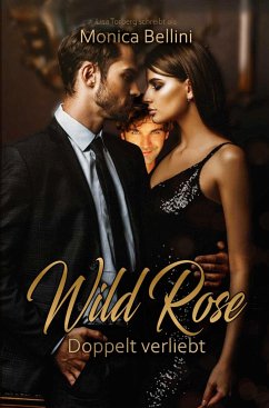 Wild Rose: Doppelt verliebt - Torberg, Lisa;Bellini, Monica