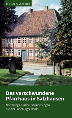 Das verschwundene Pfarrhaus in Salzhausen - Rannenberg, Michael