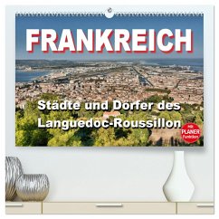 Frankreich - Städte und Dörfer des Languedoc-Roussillon (hochwertiger Premium Wandkalender 2024 DIN A2 quer), Kunstdruck in Hochglanz - Bartruff, Thomas