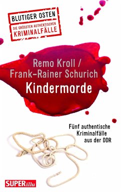 Kindermorde (Blutiger Osten Band 73) - Kroll, Remo;Schurich, Frank-Rainer