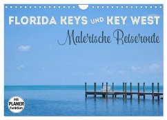 FLORIDA KEYS und KEY WEST Malerische Reiseroute (Wandkalender 2024 DIN A4 quer), CALVENDO Monatskalender - Viola, Melanie