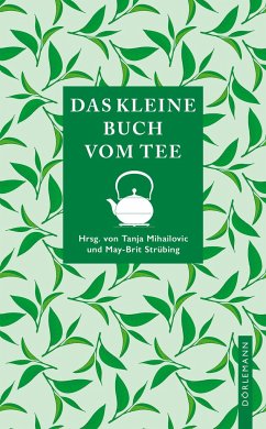 Das kleine Buch vom Tee - Strübing, May-Brit;Mihailovic, Tanja