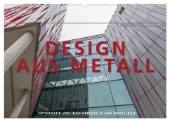 Design aus Metall. Fotografie von Ingo Gerlach und AMS Metallbau (Wandkalender 2024 DIN A2 quer), CALVENDO Monatskalender