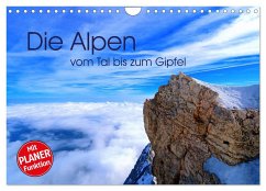 Die Alpen ¿ vom Tal bis zum Gipfel (Wandkalender 2024 DIN A4 quer), CALVENDO Monatskalender