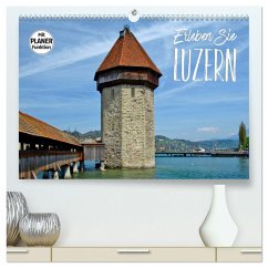 Erleben Sie LUZERN (hochwertiger Premium Wandkalender 2024 DIN A2 quer), Kunstdruck in Hochglanz
