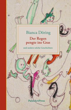 Der Regen pengte ins Gras - Döring, Bianca