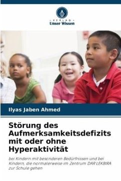 Störung des Aufmerksamkeitsdefizits mit oder ohne Hyperaktivität - Jaben Ahmed, Ilyas