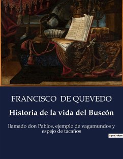 Historia de la vida del Buscón - De Quevedo, Francisco