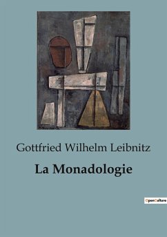 La Monadologie - Leibnitz, Gottfried Wilhelm
