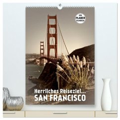 Herrliches Reiseziel... SAN FRANCISCO (hochwertiger Premium Wandkalender 2024 DIN A2 hoch), Kunstdruck in Hochglanz