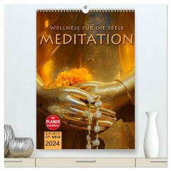 MEDITATION - Wellness für die Seele (hochwertiger Premium Wandkalender 2024 DIN A2 hoch), Kunstdruck in Hochglanz