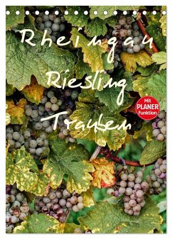 Rheingau - Riesling Trauben (Tischkalender 2024 DIN A5 hoch), CALVENDO Monatskalender - Meyer, Dieter