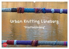 Urban Knitting Lüneburg (Wandkalender 2024 DIN A2 quer), CALVENDO Monatskalender