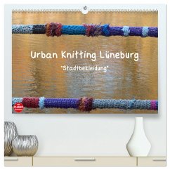 Urban Knitting Lüneburg (hochwertiger Premium Wandkalender 2024 DIN A2 quer), Kunstdruck in Hochglanz